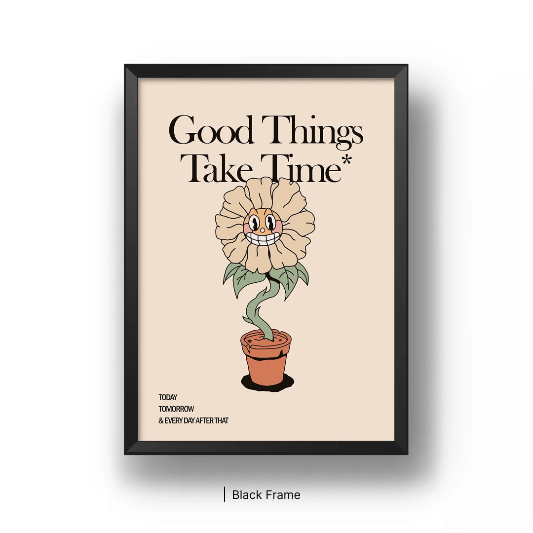 Good Things Takes Time