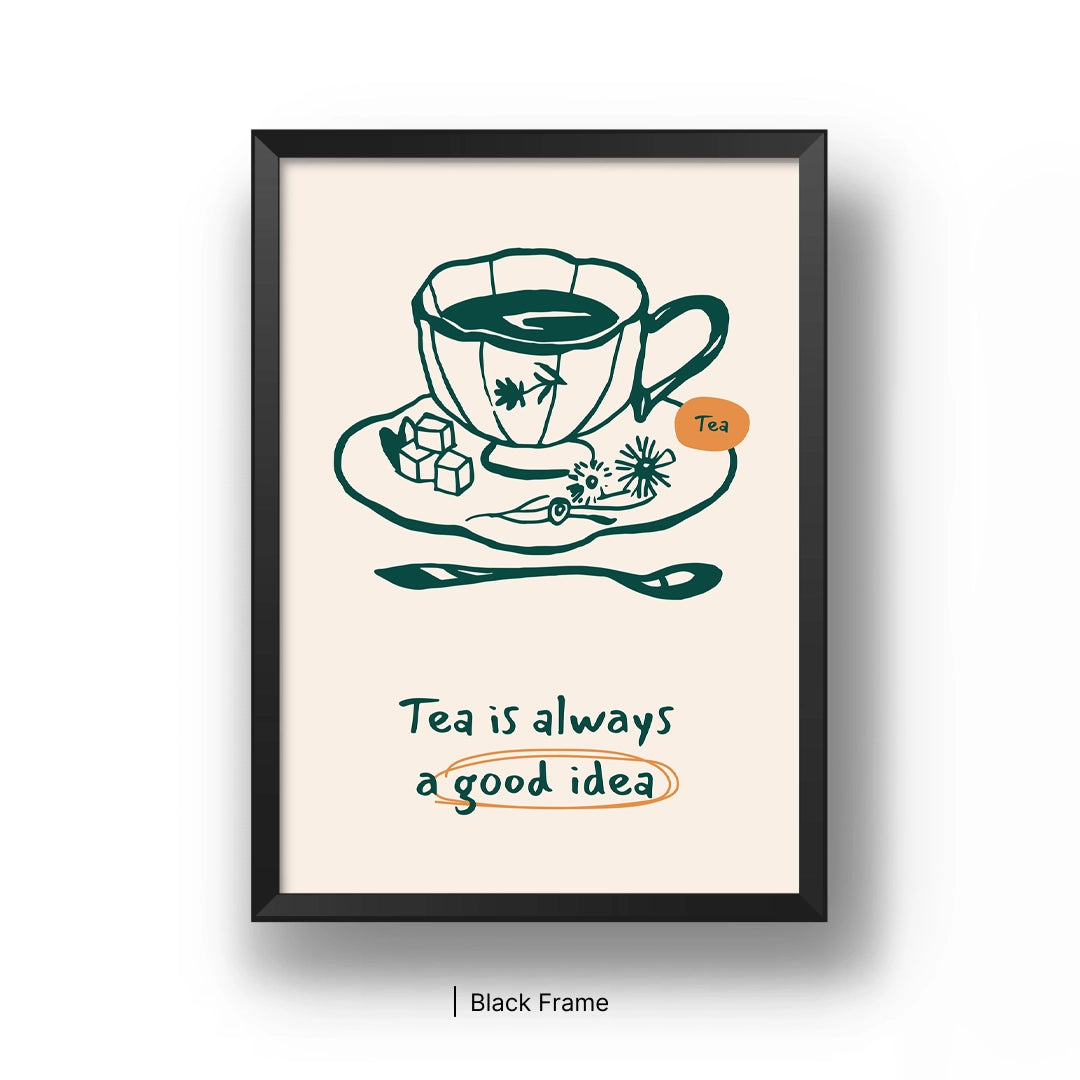 Tea is always a Good Idea