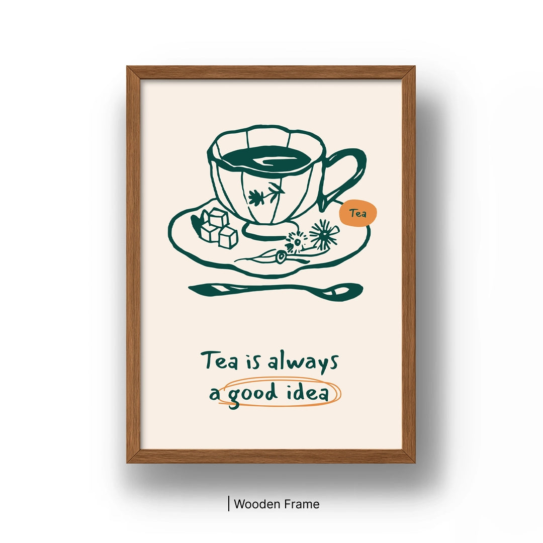 Tea is always a Good Idea