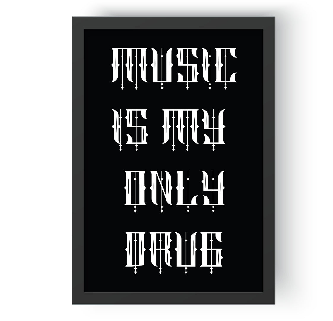 Music Is My Only Drug