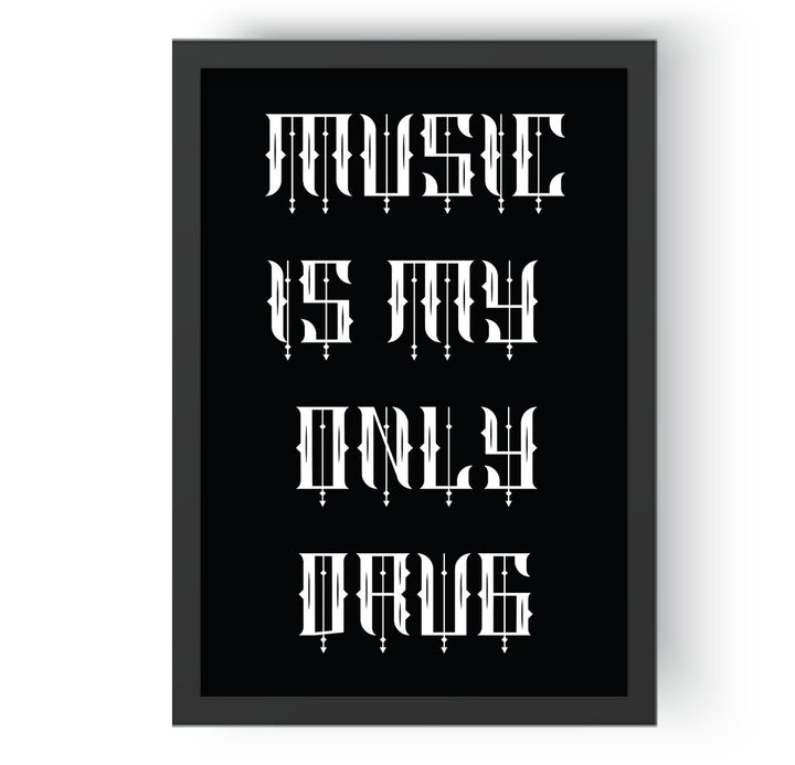 Music Is My Only Drug
