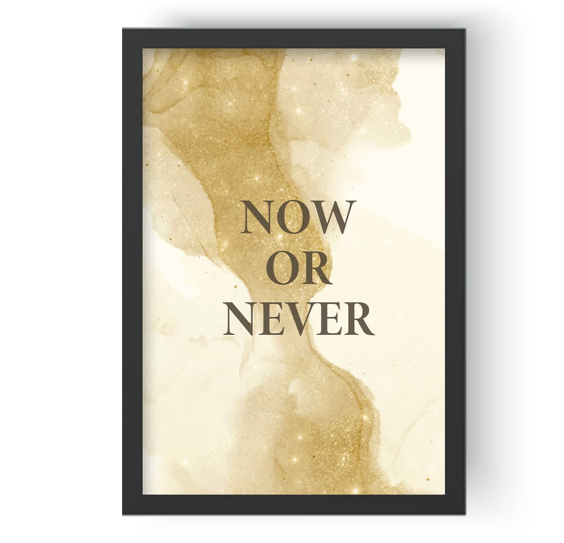Now OR Never