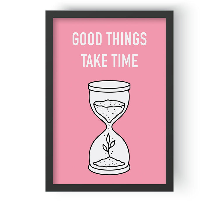 Good Things Take Time Hour Glass