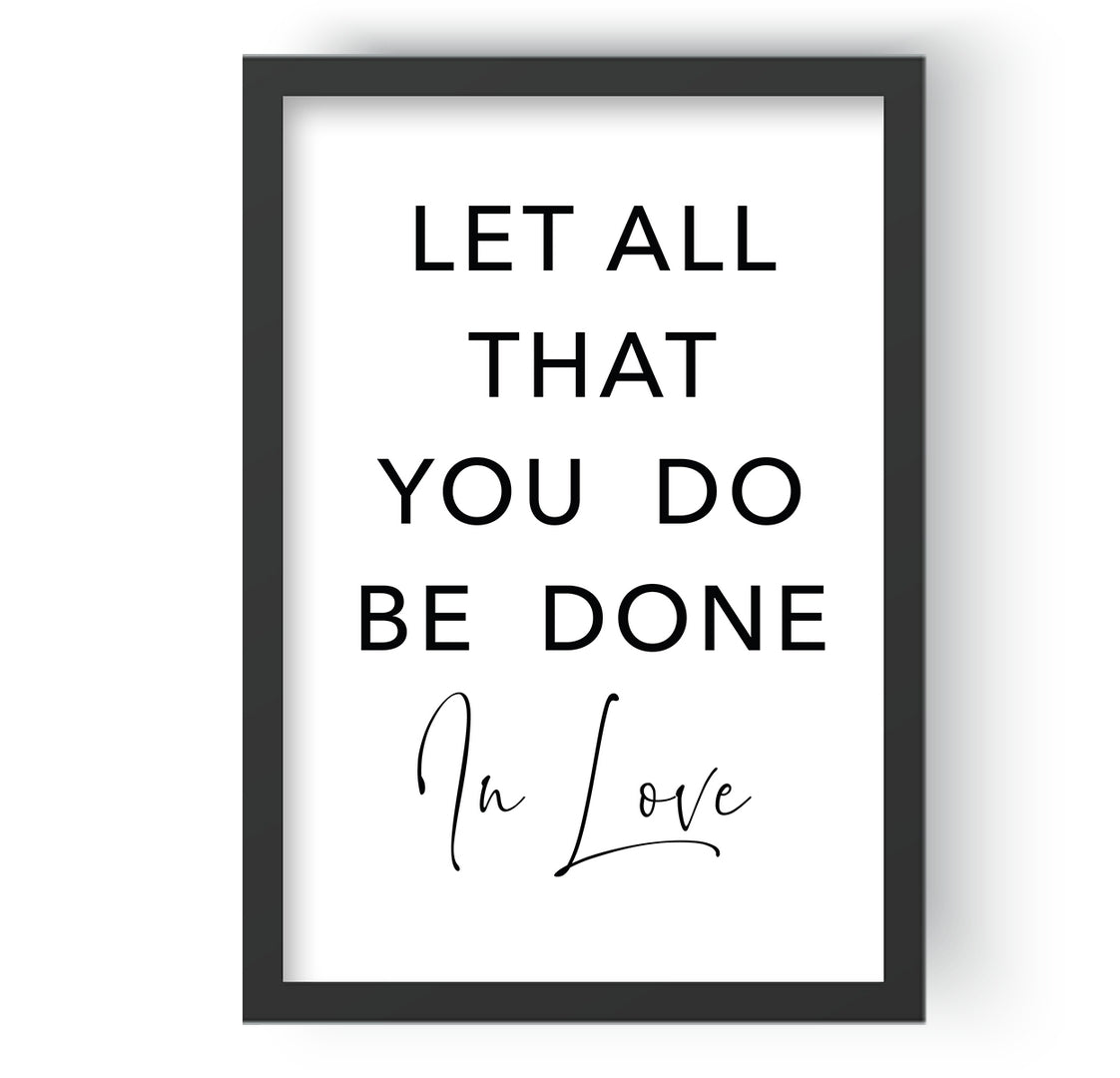 Let All That You Do Be Done