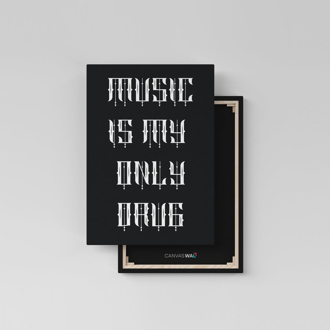 Music Is My Only Drug