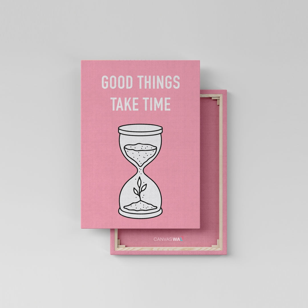 Good Things Take Time Hour Glass