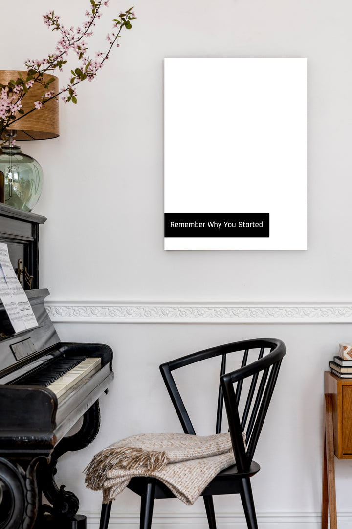 Remember Why You Started