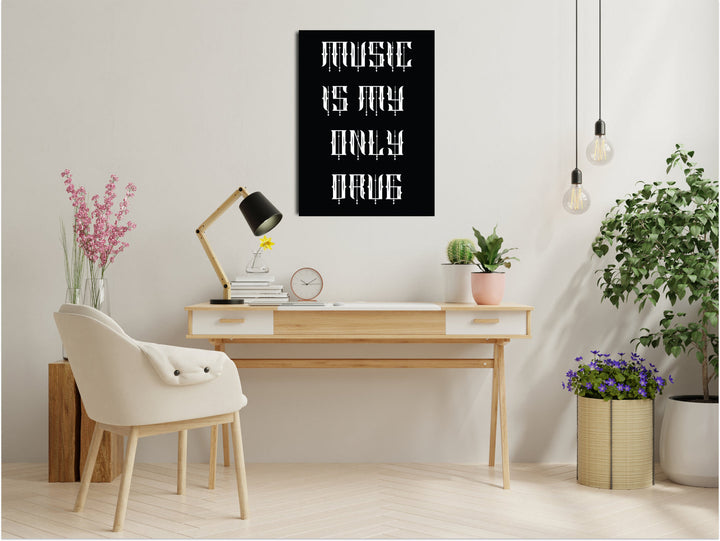 Music Is My Only Drug