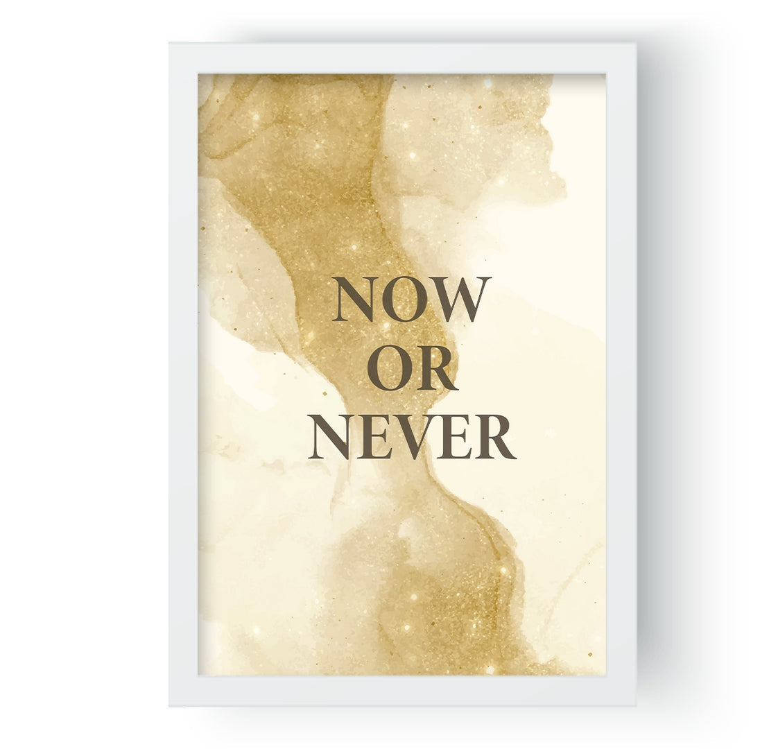 Now OR Never