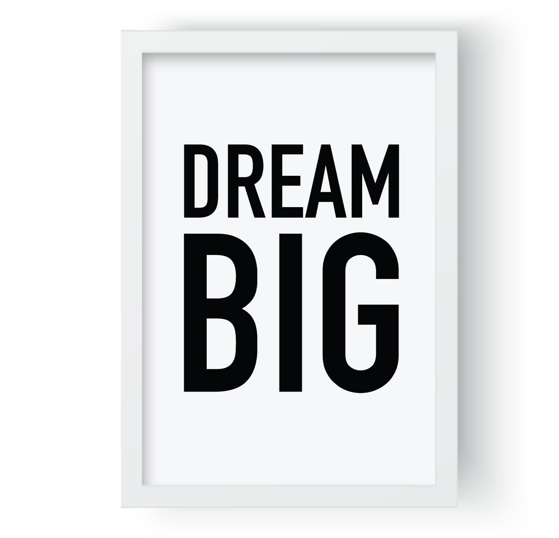 Dream Big