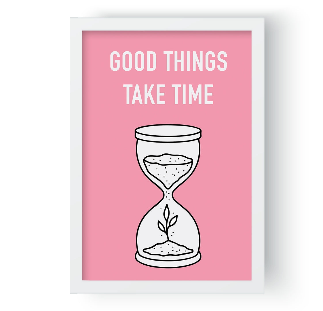 Good Things Take Time Hour Glass