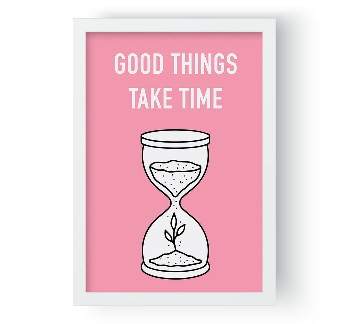 Good Things Take Time Hour Glass