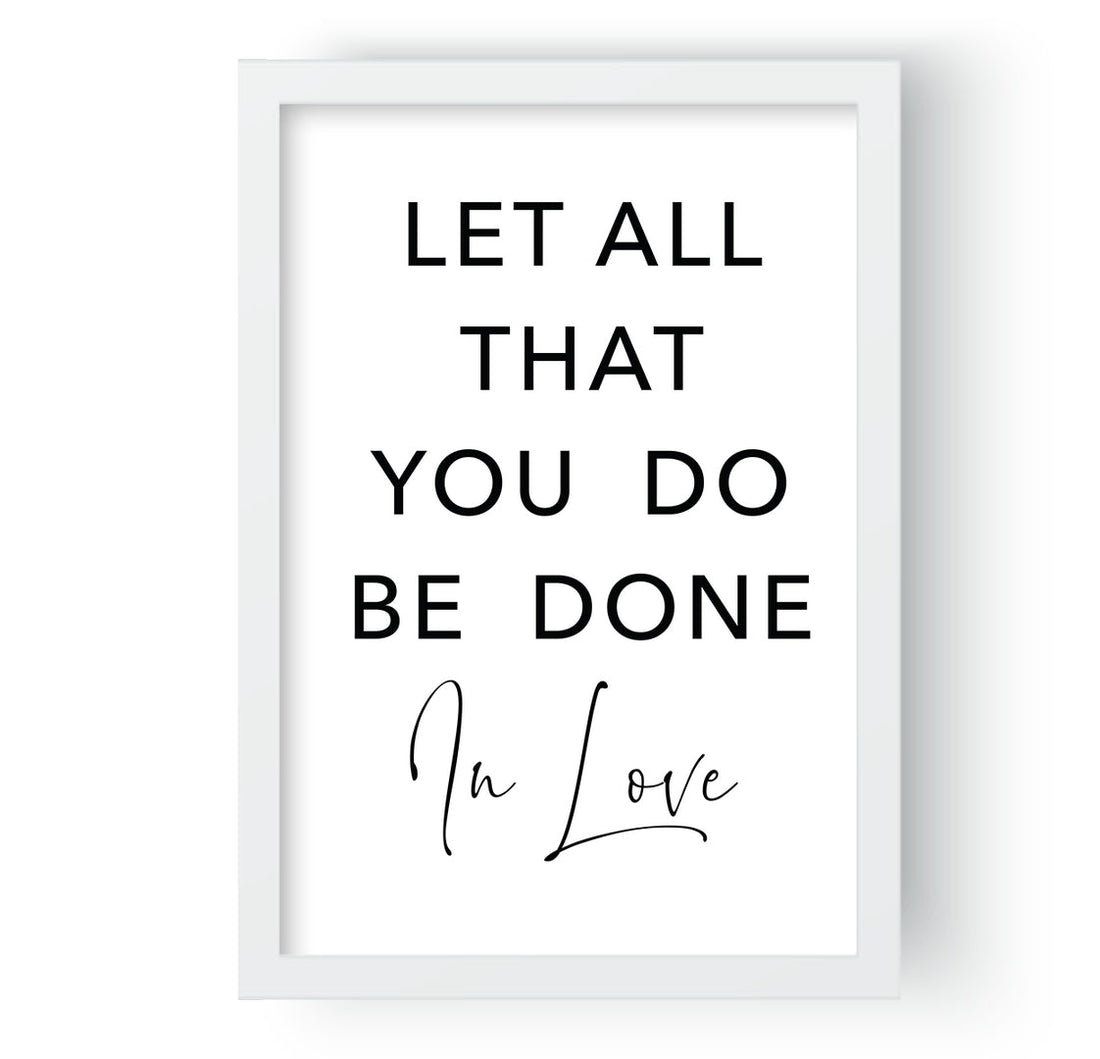 Let All That You Do Be Done